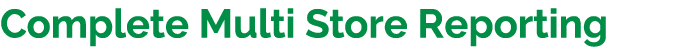 Complete Multi Store Reporting 