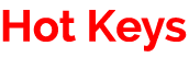 Hot Keys