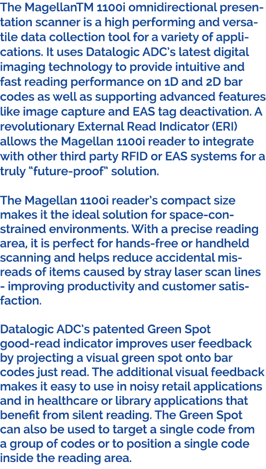 The MagellanTM 1100i omnidirectional presentation scanner is a high performing and versatile data collection tool for...