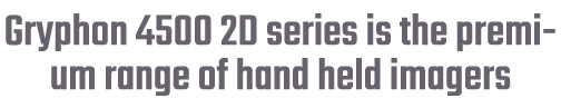 Gryphon 4500 2D series is the premium range of hand held imagers 
